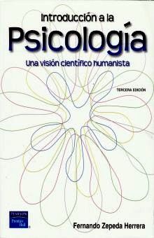 INTRODUCCION A LA PSICOLOGIA UNA VISION CIENTIFICO HUMANISTA / 3 ED.