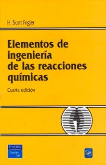 ELEMENTOS DE INGENIERIA DE LAS REACCIONES QUIMICAS / 4 ED. (INCLUYE CD)