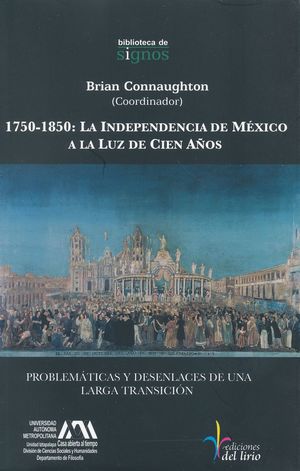 1750 1850. LA INDEPENDENCIA DE MEXICO A LA LUZ DE LOS 100 AÑOS