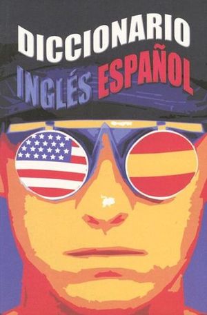 DICCIONARIO ESPAÑOL - INGLES / SPANISH ENGLISH (CON PRONUNCIACION FIGURADA)