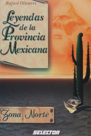 LEYENDAS DE LA PROVINCIA MEXICANA ZONA NORTE