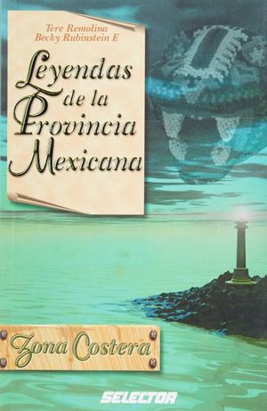 LEYENDAS DE LA PROVINCIA MEXICANA. ZONA COSTERA