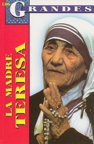 La Madre Teresa. Biografía