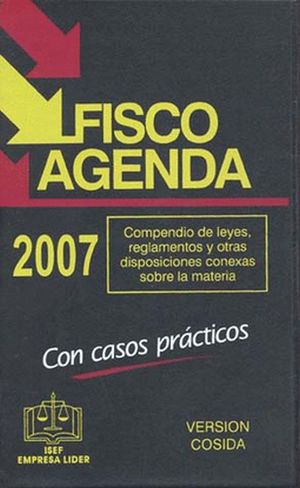 FISCO AGENDA 2007. CON CASOS PRACTICOS
