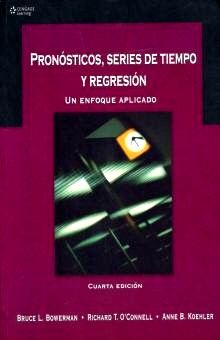 PRONOSTICOS SERIES DE TIEMPO Y REGRESION. UN ENFOQUE APLICADO / 4 ED.