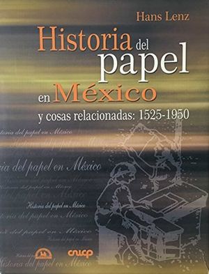 HISTORIA DEL PAPEL EN MEXICO Y COSAS RELACIONADAS 1525 1550