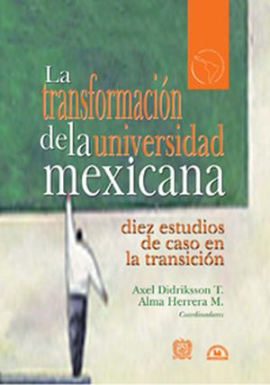 TRANSFORMACION DE LA UNIVERSIDAD MEXICANA, LA
