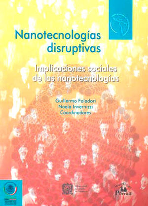 NANOTECNOLOGIAS DISRUPTIVAS. IMPLICACIONES SOCIALES DE LAS NANOTECNOLOGIAS