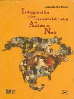 INTEGRACION DE LOS MERCADOS LABORALES EN AMERICA DEL NORTE