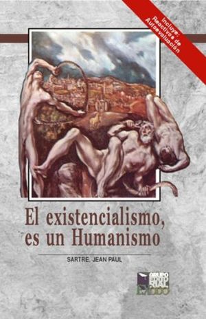 EXISTENCIALISMO ES UN HUMANISMO, EL
