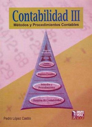 CONTABILIDAD III. METODOS Y PROCEDIMIENTOS CONTABLES