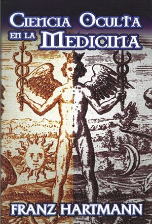 Ciencia oculta en la medicina / 2 ed.