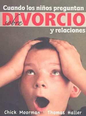 CUANDO LOS NIÑOS PREGUNTAN SOBRE DIVORCIO Y RELACIONES