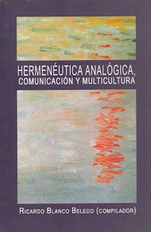 HERMENEUTICA ANALOGICA. COMUNICACION Y MULTICULTURA