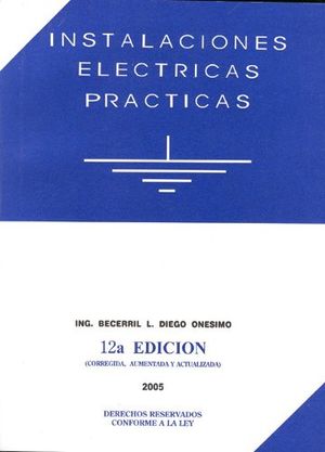 INSTALACIONES ELECTRICAS PRACTICAS / 12 ED.