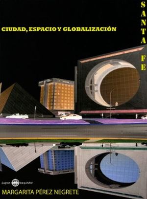 Ciudad espacios y globalización. Santa Fe