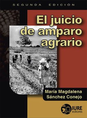 JUICIO DE AMPARO AGRARIO, EL / 2 ED.