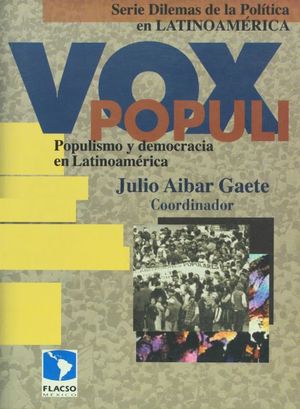 VOX POPULI. POPULISMO Y DEMOCRACIA EN LATINOAMERICA