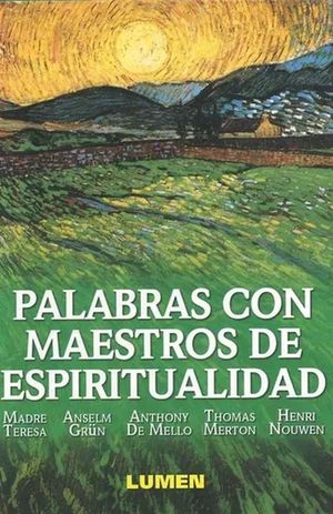 PAQ. PALABRAS CON MAESTROS DE ESPIRITUALIDAD / MADRE TERESA / ANSELM GRUN / ANTHONY DE MELLO / THOMAS MERTON / HENRI NOUWEN