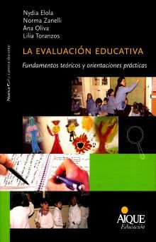 EVALUACION EDUCATIVA, LA. FUNDAMENTOS TEORICOS Y ORIENTACIONES PRACTICAS