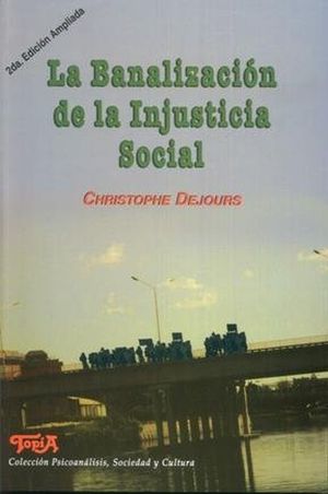 La banalización de la injusticia social / 2 ed.