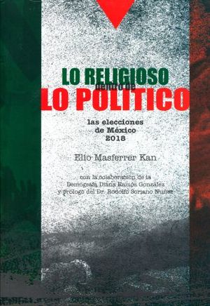 LO RELIGIOSO DENTRO DE LO POLITICO. LAS ELECCIONES DE MEXICO 2018