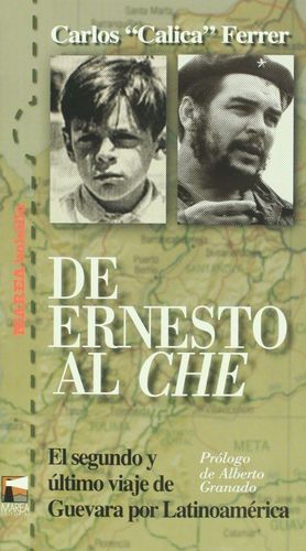 De Ernesto al Che. El segundo y ultimo viaje de Guevara por Latinoamerica