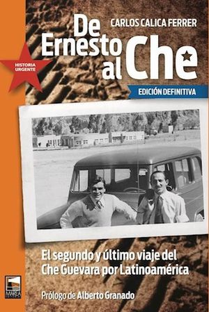 De Ernesto al Che. El segundo y Ãºltimo viaje del Che Guevara por LatioamÃ©rca