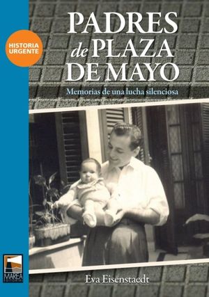Padres de Plaza de Mayo. Memorias de una lucha silenciosa