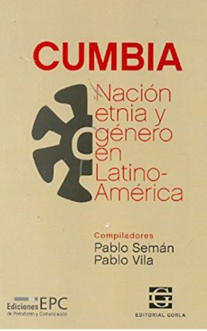 Cumbia. Nación, etnia y género en Latinoamérica