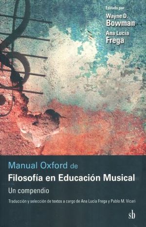 MANUAL OXFORD DE FILOSOFIA EN EDUCACION MUSICAL. UN COMPENDIO