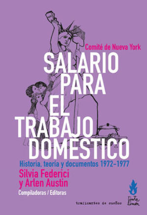 Salario para el trabajo doméstico. Historia, teoría y documentos (1972-1977)