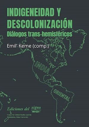 Indigeneidad y descolonización. Diálogos trans-hemisféricos