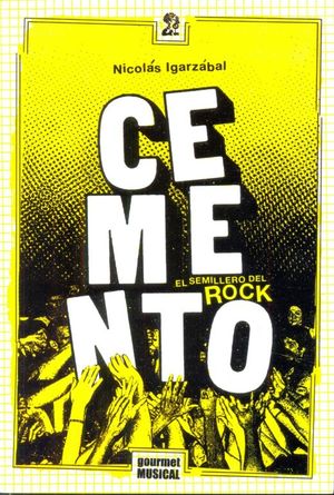 Cemento, el semillero del rock