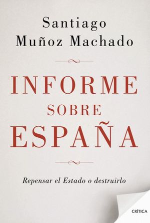 Informe sobre España. Repensar el Estado o destruirlo