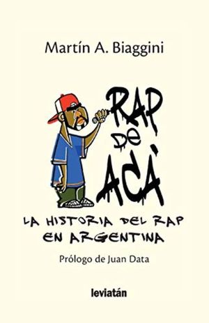 Rap de acá. La historia del Rap en Argentina