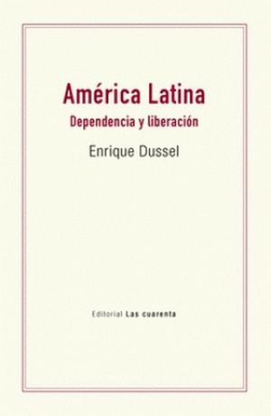 América latina. Dependencia y liberación