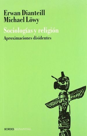 Sociologías y religión. Aproximaciones disidentes