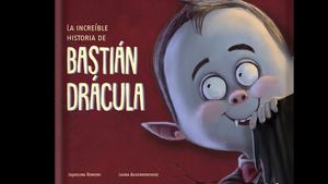 La increíble historia de Bastián Drácula / pd.