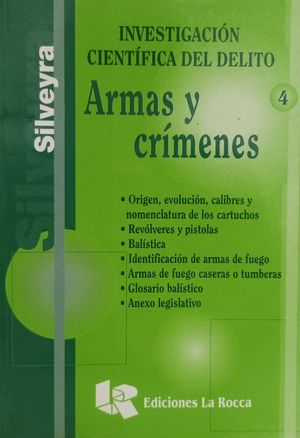 Investigacion científica del delito. Armas y crímenes / num. 4