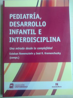 Pediatría, desarrollo infantil e interdisciplina. Una mirada desde la complejidad