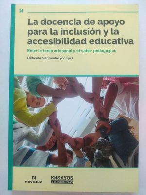 La docencia de apoyo para la inclusión y la accesabilidad educativa. Entre la tarea artesanal y el saber pedagógico