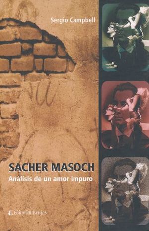 SACHER MASOCH. ANALISIS DE UN AMOR IMPURO