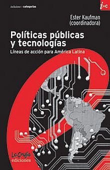 POLITICAS PUBLICAS Y TECNOLOGIAS. LINEAS DE ACCION PARA AMERICA LATINA