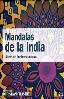 Mandalas de la India. Siente sus fascinantes colores