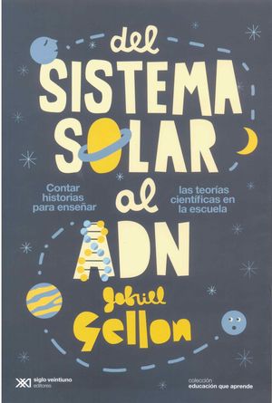 Del sistema solar al Adn. Contar historias para enseñar las teorías científicas en la escuela