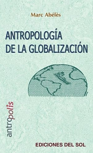 ANTROPOLOGIA DE LA GLOBALIZACION