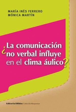 COMUNICACION NO VERBAL INFLUYE EN EL CLIMA AULICO, LA