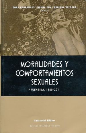 MORALIDADES Y COMPORTAMIENTOS SEXUALES. ARGENTINA 1880 - 2011
