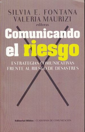 COMUNICANDO EL RIESGO. ESTRATEGIAS COMUNICATIVAS FRENTE AL RIESGO DE DESASTRES
